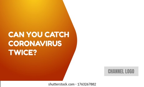 Can You Catch Coronavirus Twice? Cover Thumbnail Banner