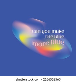 ¿Puedes hacer que el azul sea más azul? Un cliente chiflado dice afiche de arte para diseño de tipografía para imprimir