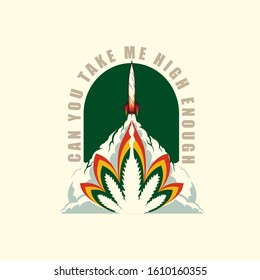 Can You Take me High Enough. a weed cigarette launch like a rocket concept, and the blast is like marijuana. a marijuana rocket.