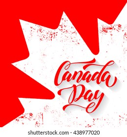 Canada Day greeting card. Canadian Flag with white maple leaf vector illustration. Happy Canada Day calligraphy lettering on grunge retro background wallpaper