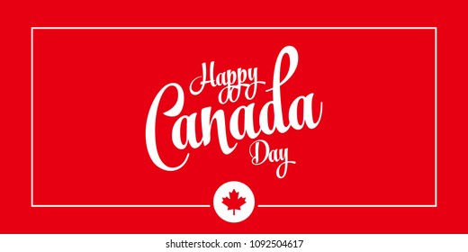 Canada Day Greeting Card Vector Illustration. Happy Canada Day Holiday Invitation Design. Red Leaf Isolated on a white background. Greeting card with hand drawn calligraphy lettering.