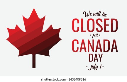 Canada day, we will be closed card or background. vector illustration.