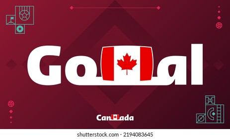 canada flag with goal slogan on tournament background. World football 2022 Vector illustration.