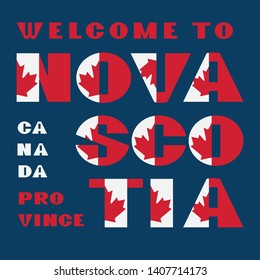 Canada flag style motivation poster with text Welcome to Nova Scotia. Modern typography for corporate travel company graphic print, hipster fashion