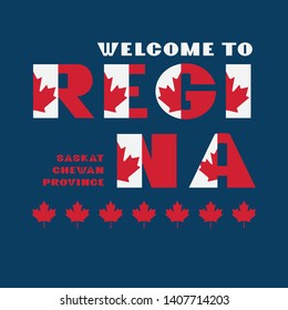 Canada flag style motivation poster with text Welcome Regina, Saskatchewan. Modern typography for corporate travel company graphic print, hipster fashion
