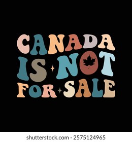 Canada Is Not For Sale groovy design