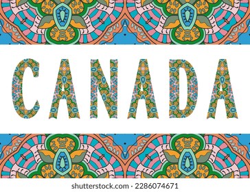 Canada sign lettering with tribal ethnic ornament. Decorative letters and frame border pattern. Card or Invitation design. Travel theme background. Hand drawn vector illustration