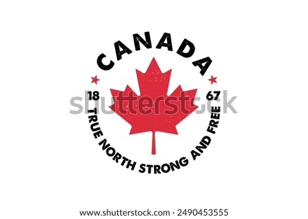 Canada True north strong and free, Canada Day Sublimation T Shirt Design
