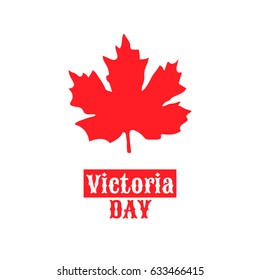 Canada Victoria Day, May 22. Vector illustration with maple leaf, Canada symbol. Suitable for printing on a T-shirt