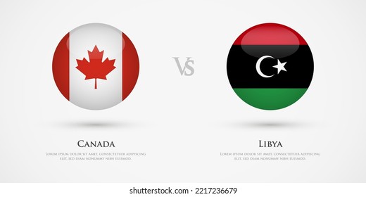 Canada vs Libya country flags template. The concept for game, competition, relations, friendship, cooperation, versus