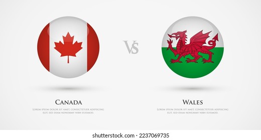 Canada vs Wales country flags template. The concept for game, competition, relations, friendship, cooperation, versus.