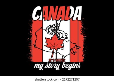 Canada It's Where My Story Begins, Thanksgiving Day T Shirt Design