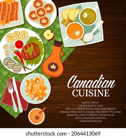 Canadian cuisine restaurant meals menu cover. Maple leaf cookies and syrup, Canadian bacon, ribeye steak with vegetables, french fries, broccoli and pumpkin cream soup with Cheddar Crostini vector