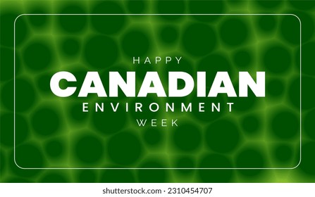 Canadian Environment Week Holiday concept. Template for background, banner, card, poster, t-shirt with text inscription
