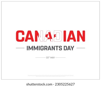 Canadian Immigrants Day, Canada, Migrants to Canada Day, Immigrants Day, 22nd May, Typographic Design, Typography, Vector, Eps, Editable, Concpet, Flag of Canada, Canada Immigrants, White Background
