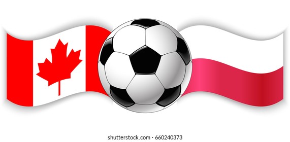 Canadian and Polish wavy flags with football ball. Canada combined with Poland isolated on white. Football match or international sport competition concept.