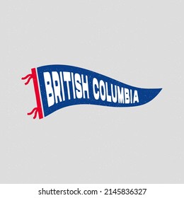 Canadian province pennant of the British Columbia. Retro colors labels. Vintage hand drawn wanderlust style. Isolated on white background. Good for t shirt, mug, other identity. 