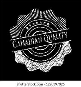Canadian Quality written on a chalkboard