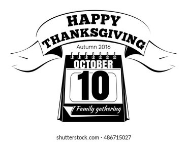 Canadian Thanksgiving. Calendar with festive date. Autumn 2016. 10th October. Happy Thanksgiving. Vector black and white icon