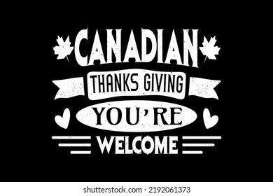 Canadian Thanksgiving You're Welcome, Thanksgiving Day T Shirt Design