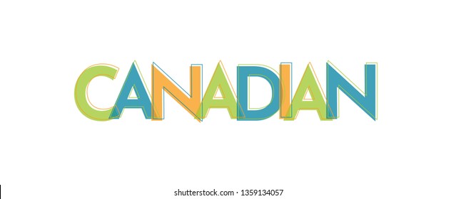 Canadian word concept. "Canadian" . Use for cover, banner, blog. 