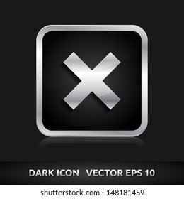 Cancel cross remove icon | color dark black silver metal grey white | icon set | abstract vector symbol | template design | shadows shiny | business button | abstract 3d