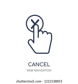 Cancel icon. Cancel linear symbol design from Web navigation collection. Simple outline element vector illustration on white background.