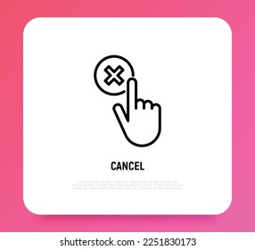 Cancel thin line icon: hand clicks button with cross mark. Rejected, declined. Modern vector illustration.