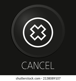 Cancel vector line icon on 3D button isolated on black background. Premium Vector.