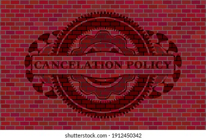 cancelation policy text inside red brick wall realistic emblem. Tiles handsome background. Artistic illustration. 