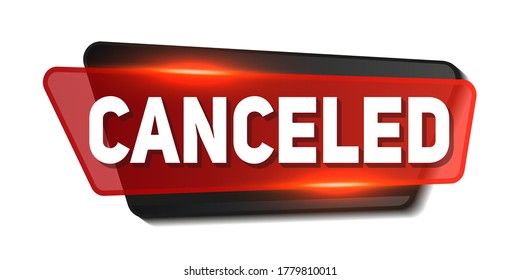 canceled. canceled banner. red with black, luminous sign
