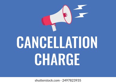Cancellation charge button, banner, label, template for website. Cancellation charge text with colorful megaphone icon