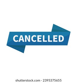Cancelled In Blue Rectangle Ribbon Shape For Information Announcement Sign

