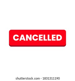 Cancelled Cancel Postpone Drop Web Button Label Icon Vector