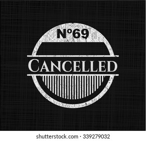 Cancelled chalk emblem written on a blackboard