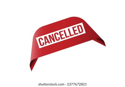 Cancelled red ribbon label banner. Open available now sign or Cancelled tag.