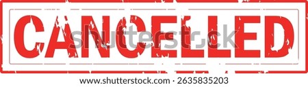 CANCELLED - Red Rubber Stamp With text message CANCELLED 