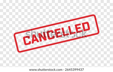 Cancelled stamp symbol element transparent background . Vector Illustration . EPS 10 . 