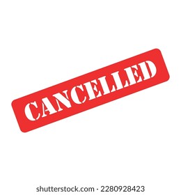 Cancelled stamp symbol, label sticker sign button, text banner vector illustration .