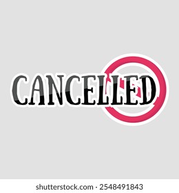 Cancelled Text Sticker with Bold Font and Red Prohibition Symbol