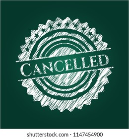 Cancelled written with chalkboard texture