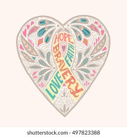 Cancer awareness symbol, unique lettering vector illustration in heart shape, perfect for apparel design, badge, emblem. Ribbon with words hope, bravery, love, faith. isolated on background. 