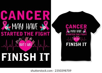 cancer may have started the fight but i will finish it, breast cancer awareness t shirt
