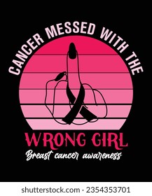 CANCER MESSED WITH THE WRONG GIRL BREAST CANCER AWARENESS TSHIRT DESIGN