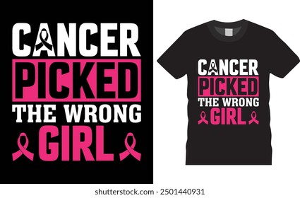 Cancer Picked The Wron Girl BREAST CANCER AWARENESS Typography BREAST CANCER AWARENESS vector t shirt design. premium quality, BREAST CANCER AWARENESS graphic t-shirt design, vector illustration.