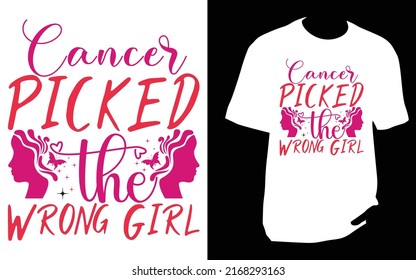 
Cancer picked the wrong girl Breast cancer T Shirt