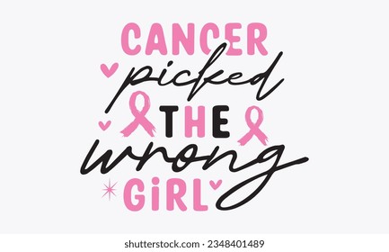 Cancer picked the wrong girl svg, Breast Cancer SVG design, Cancer Awareness, Instant Download, Breast Ribbon svg, cut files, Cricut, Silhouette, Breast Cancer t shirt design Quote bundle svg