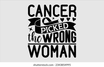 Cancer picked the wrong woman  - Breast Cancer T shirt Design, Stronger than cancer,  breast cancer svg design, design cut files, silhouette cut files,  files for cricut, crafts.
