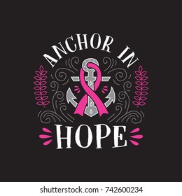 Cancer Quote Anchor In Hope. Drawing for prints on t-shirts and bags, stationary or poster.