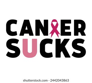 Cancer Sucks,Breast Cancer Awareness,Cancer Quotes,Cancer Survivor,Breast Cancer Fighter,Childhood Cancer Awareness,Fight Cancer,Cancer T-Shirt,Cancer Warrior,Cut File